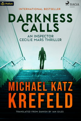 Darkness Calls: An Inspector Cecilie Mars Thriller - Krefeld, Michael Katz, and Giles, Ian (Translated by)