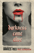 Darkness Come Alive: Book one of the vampire epic, Darkness Rises