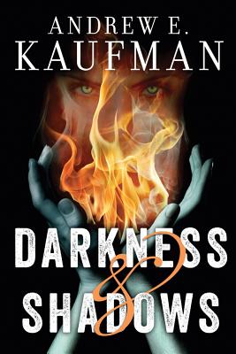 Darkness & Shadows - Kaufman, Andrew E