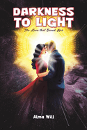 Darkness to Light: The Love that Saved Her