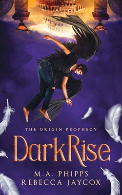 DarkRise: A Young Adult Paranormal Angel Romance - Phipps, M.A., and Jaycox, Rebecca