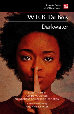 Darkwater - Du Bois, W.E.B., and M. Grayson, Sandra, Dr. (Foreword by), and Nicole Johnson, Patty (Introduction by)