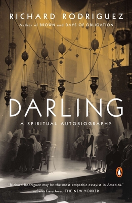 Darling: A Spiritual Autobiography - Rodriguez, Richard