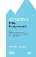 Darllen yn Well: Goresgyn Diffyg Hunan-Werth: Canllaw Hunangymorth Sy'n Defnyddio Technegau Ymddygiad Gwybodol (Cbt)