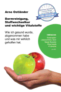 Darmreinigung, Stoffwechselkur Und Wichtige Vitalstoffe: Wie Ich Gesund Wurde, Abgenommen Habe Und Was Mir Wirklich Geholfen Hat.