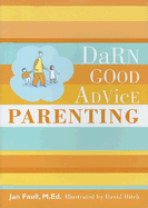 Darn Good Advice--Parenting