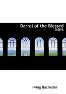 Darrel of the Blessed Isles - Bacheller, Irving