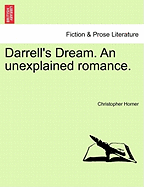 Darrell's Dream. an Unexplained Romance. - Horner, Christopher