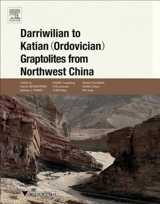 Darriwilian to Katian (Ordovician) Graptolites from Northwest China - Chen Xu, Chen (Editor-in-chief), and Goldman, Daniel (Editor), and Bergstrm, Stig M. (Editor)