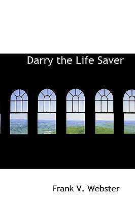 Darry the Life Saver - Webster, Frank V