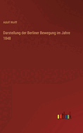 Darstellung Der Berliner Bewegung Im Jahre 1848