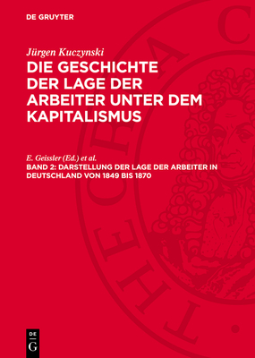 Darstellung Der Lage Der Arbeiter  n Deutschland Von 1849 Bis 1870 - Kuczynski, J?rgen