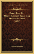 Darstellung Der Strafrechtlichen Bedeutung Des Nothstandes (1878)