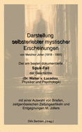 Darstellung selbsterlebter mystischer Erscheinungen: Der am besten dokumentierte Spuk-Fall der Geschichte (Dr. Walter v. Lucadou, Physiker und Psychologe)