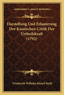 Darstellung Und Erlauterung Der Kantischen Critik Der Urtheilskraft (1792)