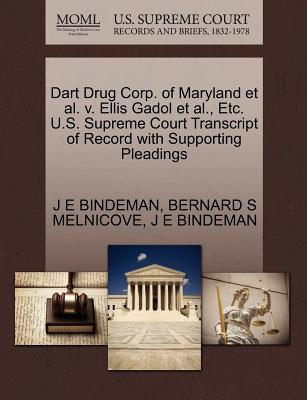 Dart Drug Corp. of Maryland Et Al. V. Ellis Gadol Et Al., Etc. U.S. Supreme Court Transcript of Record with Supporting Pleadings - Melnicove, Bernard S, and Bindeman, J E