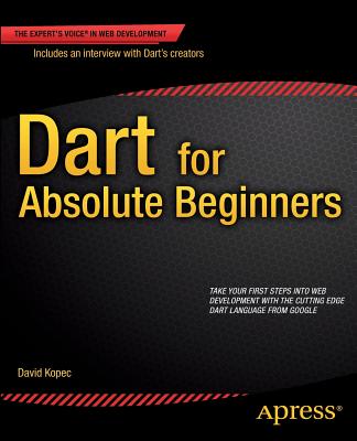Dart for Absolute Beginners - Kopec, David