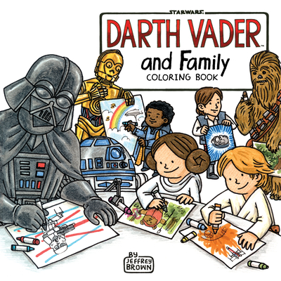 Darth Vader and Family Coloring Book: (Star Wars Book, Coloring Book for Everyone) - Brown, Jeffrey