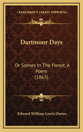 Dartmoor Days: Or Scenes in the Forest, a Poem (1863)