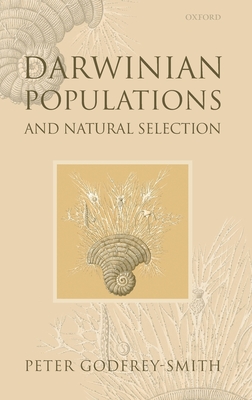 Darwinian Populations and Natural Selection - Godfrey-Smith, Peter