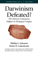 Darwinism Defeated?: The Johnson-Lamoureux Debate on Biological Origins