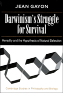 Darwinism's Struggle for Survival: Heredity and the Hypothesis of Natural Selection - Gayon, Jean