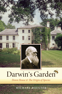 Darwin's Garden: Down House and the Origin of Species - Boulter, Michael