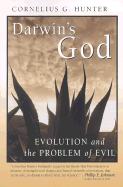 Darwin's God: Evolution and the Problem of Evil - Hunter, Cornelius G