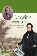 Darwin's Mentor: John Stevens Henslow, 1796 1861