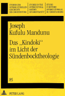 Das Kindoki? Im Licht Der Suendenbocktheologie: Versuch Einer Christlichen Bewaeltigung Des Hexenglaubens in Schwarz-Afrika