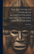 Das Aegyptische Verbum Im Altaegyptischen Neuaegyptischen Und Koptischen: 03