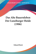 Das Alte Bauernleben Der Luneburger Heide (1906)