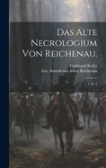 Das alte Necrologium von Reichenau.: 1, pt. 2