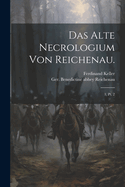 Das Alte Necrologium Von Reichenau.: 1, Pt. 2