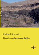 Das Alte Und Moderne Indien - Schmidt, Richard, Dr.