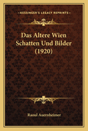 Das Altere Wien Schatten Und Bilder (1920)