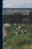 Das Antlitz der Erde.