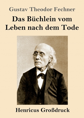 Das B?chlein vom Leben nach dem Tode (Gro?druck) - Fechner, Gustav Theodor