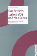 Das Betriebssystem Z/OS Und Die Zseries: Die Darstellung Eines Modernen Grorechnersystems