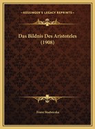 Das Bildnis Des Aristoteles (1908)