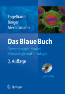 Das Blaue Buch: Chemotherapie-Manual Hamatologie Und Onkologie - Engelhardt, Monika (Editor), and Berger, Dietmar (Editor), and Mertelsmann, Roland (Editor)