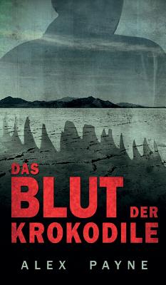 Das Blut Der Krokodile - Payne, Alex