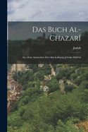 Das Buch Al-Chazar: Aus Dem Arabischen Des Abu-L-Hasan Jehuda Hallewi