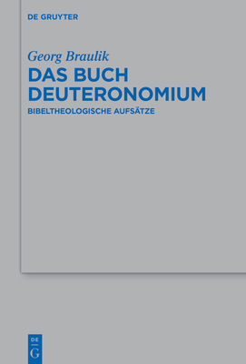 Das Buch Deuteronomium: Bibeltheologische Aufstze - Braulik, Georg