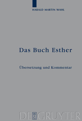 Das Buch Esther: Ubersetzung Und Kommentar - Wahl, Harald Martin