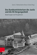 Das Bundesministerium Der Justiz Und Die Ns-Vergangenheit: Bewertungen Und Perspektiven