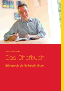 Das Chefbuch: Erfolgreich als Selbststndiger