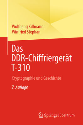 Das Ddr-Chiffrierger?t T-310: Kryptographie Und Geschichte - Killmann, Wolfgang, and Stephan, Winfried