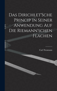 Das Dirichlet'Sche Princip in seiner Anwendung auf die Riemann'schen Flchen