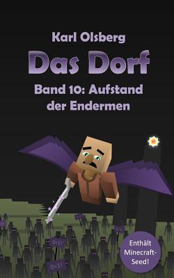 Das Dorf Band 10: Aufstand Der Endermen - Olsberg, Karl